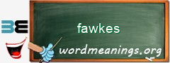 WordMeaning blackboard for fawkes